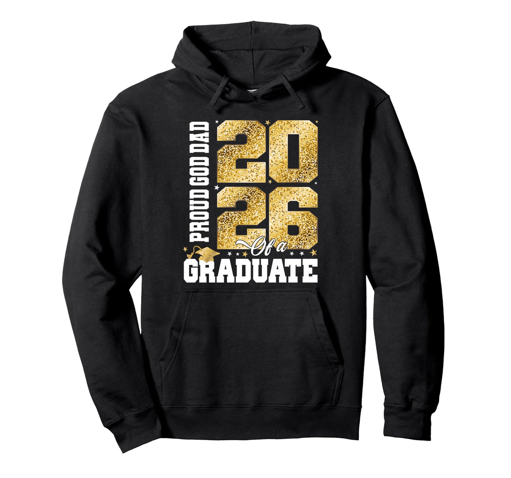 Proud God Dad Class 2026 Graduate Hoodie - Casual Everyday Wear for Adults - T-Shirt, Sweatshirt, Hoodie