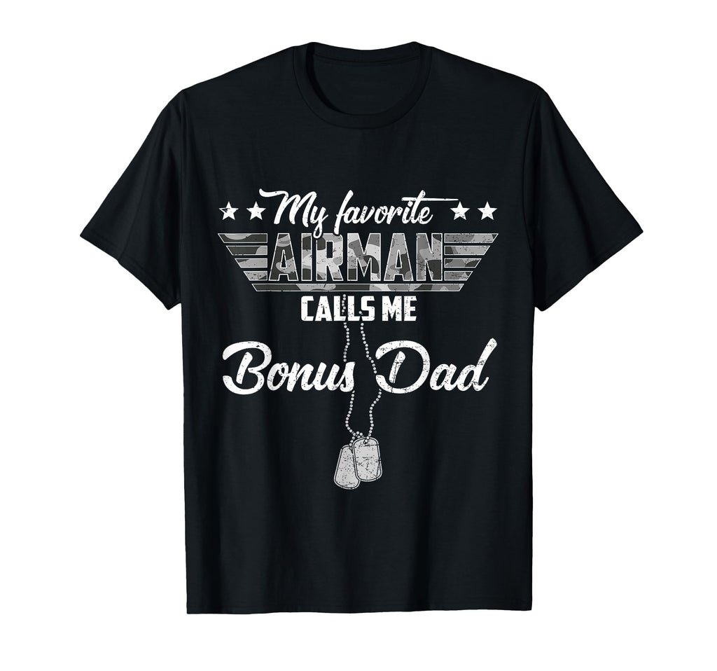 My Favorite Airman Calls Me Bonus Dad T-Shirt - Graphic Print Men Women - T-Shirt, Sweatshirt, Hoodie