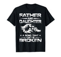 Father And Daughter Bond That Cant T-Shirt - Casual Everyday Wear Unisex - T-Shirt, Sweatshirt, Hoodie