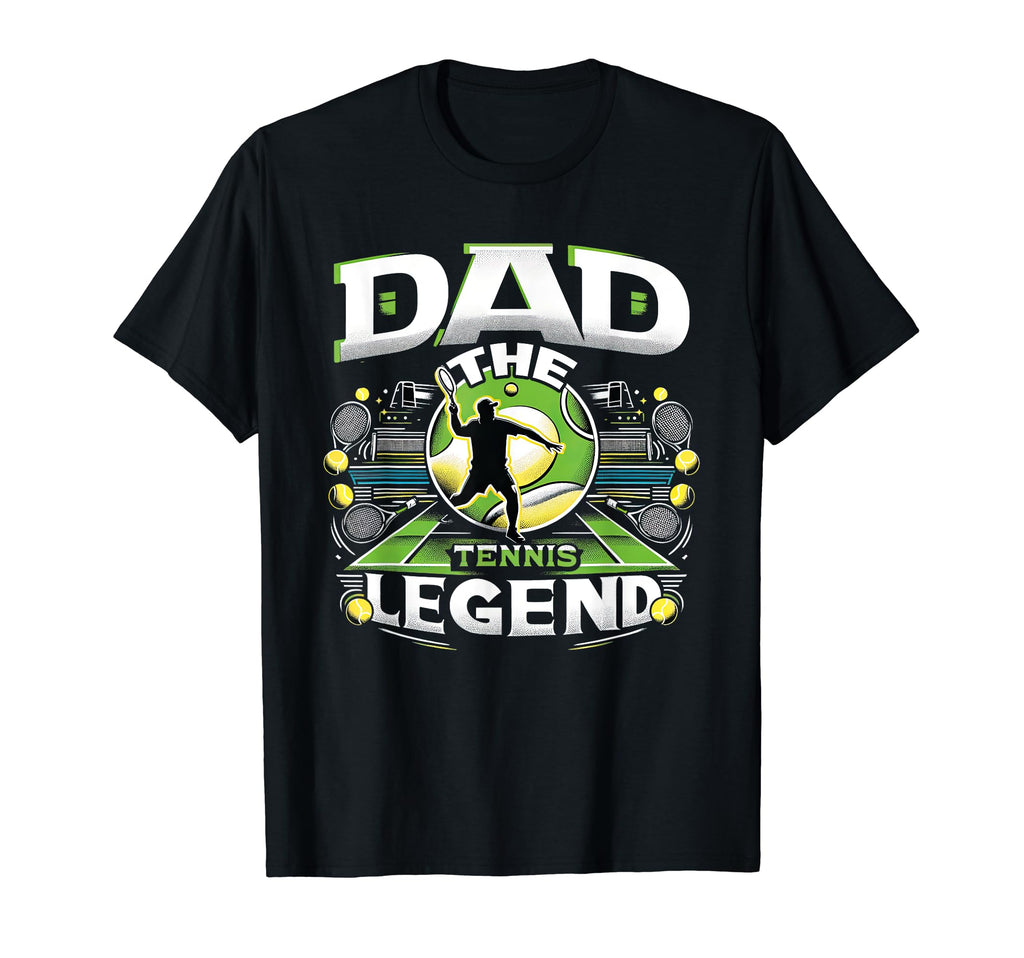 Dad Fathers Day Dad Tennis Legend Dad T-Shirt - Casual Everyday Wear Unisex - T-Shirt, Sweatshirt, Hoodie