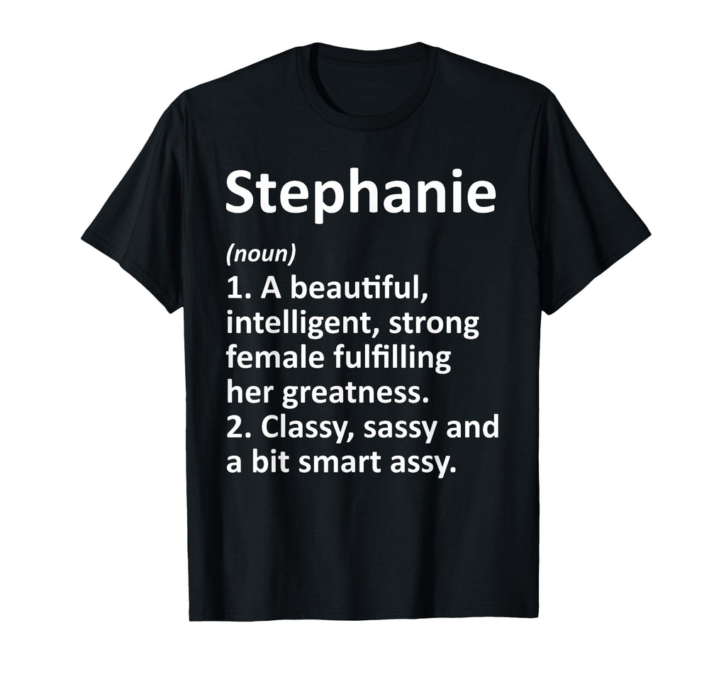 Stephanie Definition Personalized Name T-Shirt - Trendy Graphic for Adults - T-Shirt, Sweatshirt, Hoodie