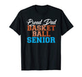Proud Dad Basketball Senior Basketball T-Shirt - Aesthetic Graphic Unisex - T-Shirt, Sweatshirt, Hoodie