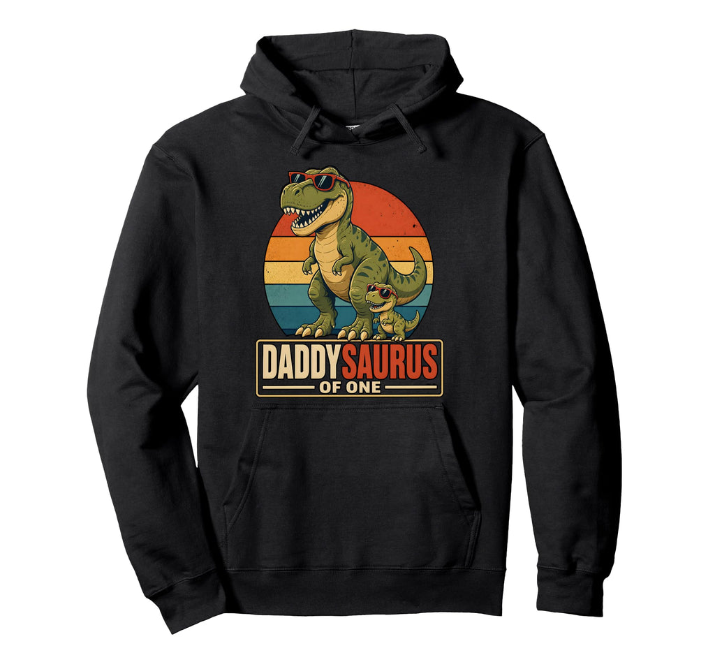 Fathers Day Daddysaurus Dad One Dinosaur Hoodie - Trendy Graphic Unisex - T-Shirt, Sweatshirt, Hoodie