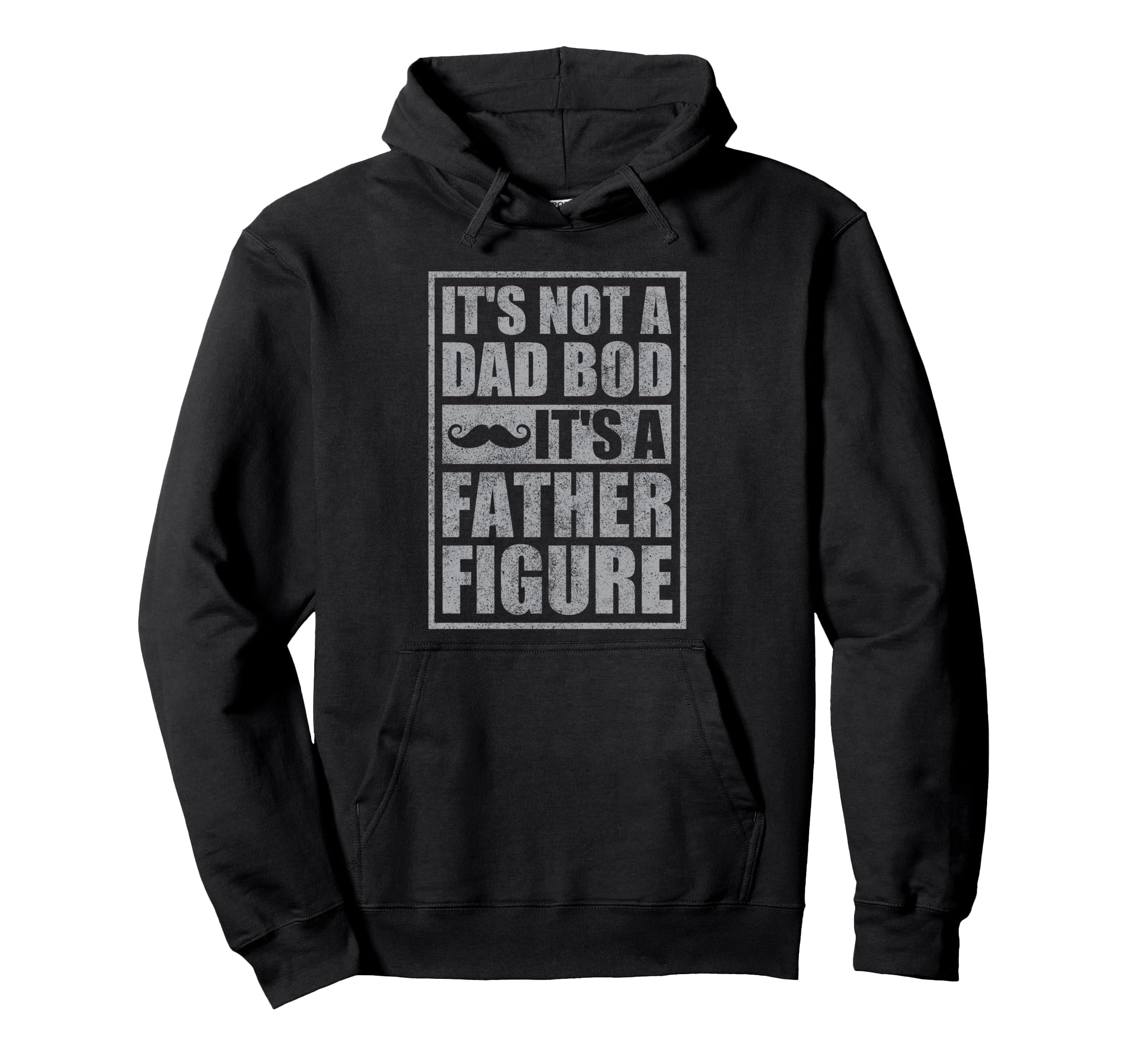 Its Not Dad Bod Its Father Figure Hoodie - Minimalist Print Men Women - T-Shirt, Sweatshirt, Hoodie