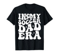 Funny Dad Gifts My Soccer Dad Era T-Shirt - Custom Art Print for Adults - T-Shirt, Sweatshirt, Hoodie