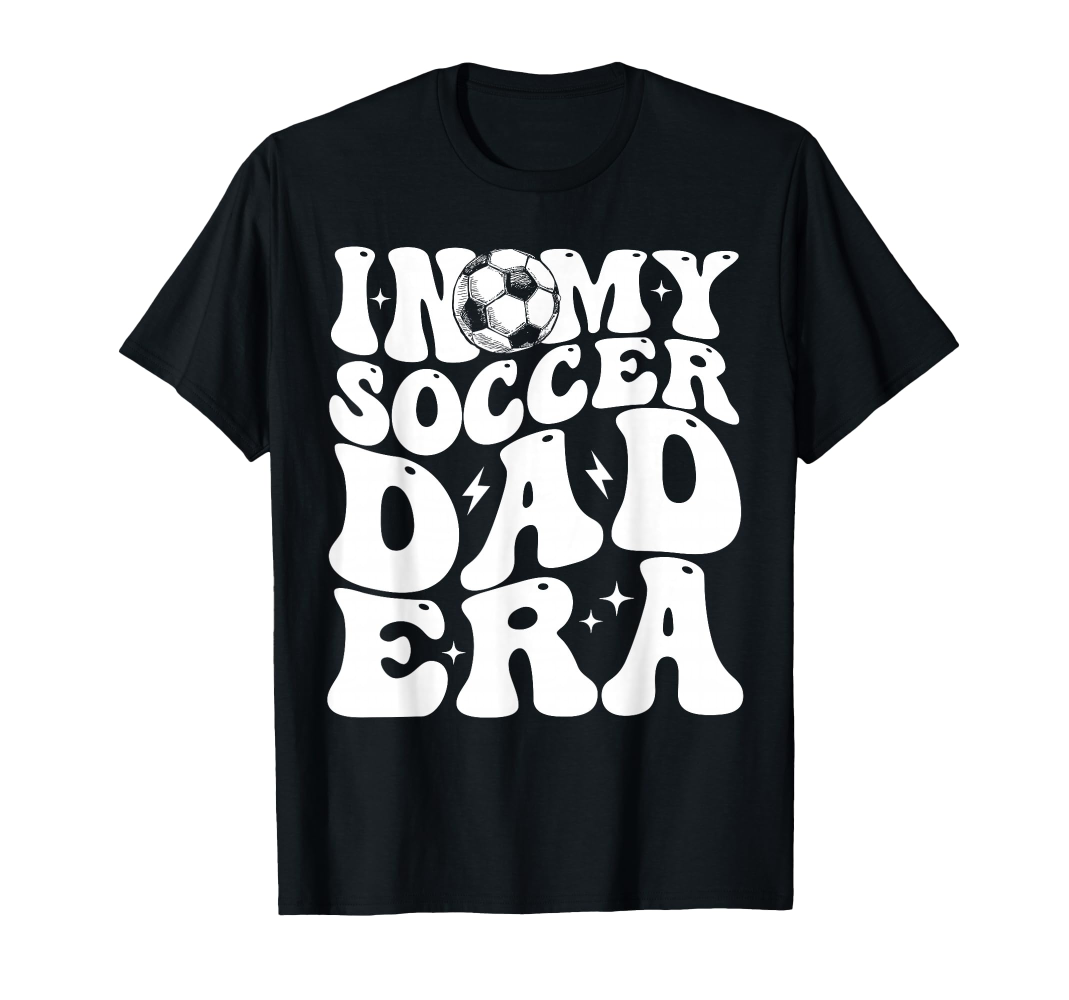 Funny Dad Gifts My Soccer Dad Era T-Shirt - Custom Art Print for Adults - T-Shirt, Sweatshirt, Hoodie