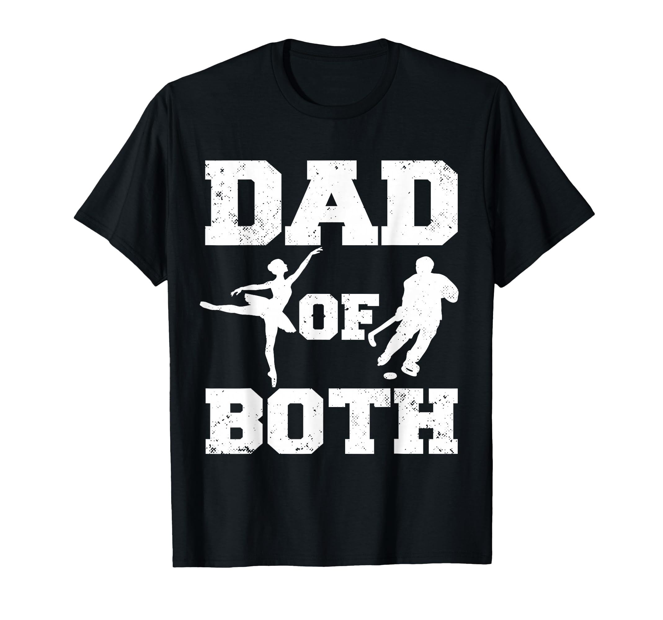 Dad Both Ballet Hockey Funny Dance T-Shirt - Fun Novelty Design Men Women - T-Shirt, Sweatshirt, Hoodie