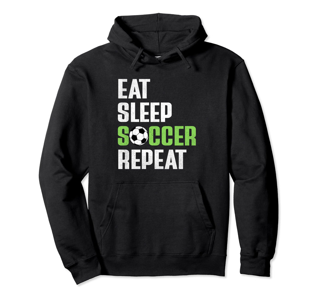 Eat Sleep Soccer Repeat Funny Soccer Mom Hoodie - Graphic Print for Adults - T-Shirt, Sweatshirt, Hoodie