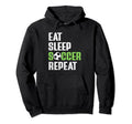 Eat Sleep Soccer Repeat Funny Soccer Mom Hoodie - Graphic Print for Adults - T-Shirt, Sweatshirt, Hoodie