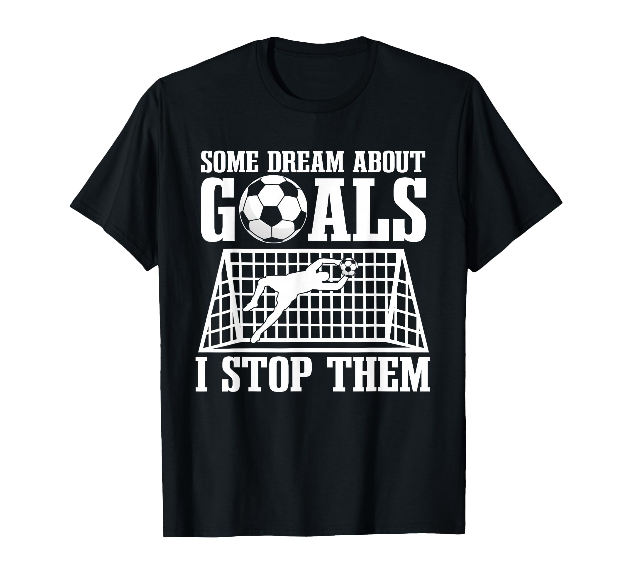 Goalie Soccer Player Goalkeeper T-Shirt - Aesthetic Graphic for Adults - T-Shirt, Sweatshirt, Hoodie