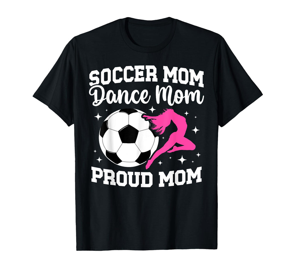 Proud Soccer And Dance Mom Soccer T-Shirt - Minimalist Print Men Women - T-Shirt, Sweatshirt, Hoodie