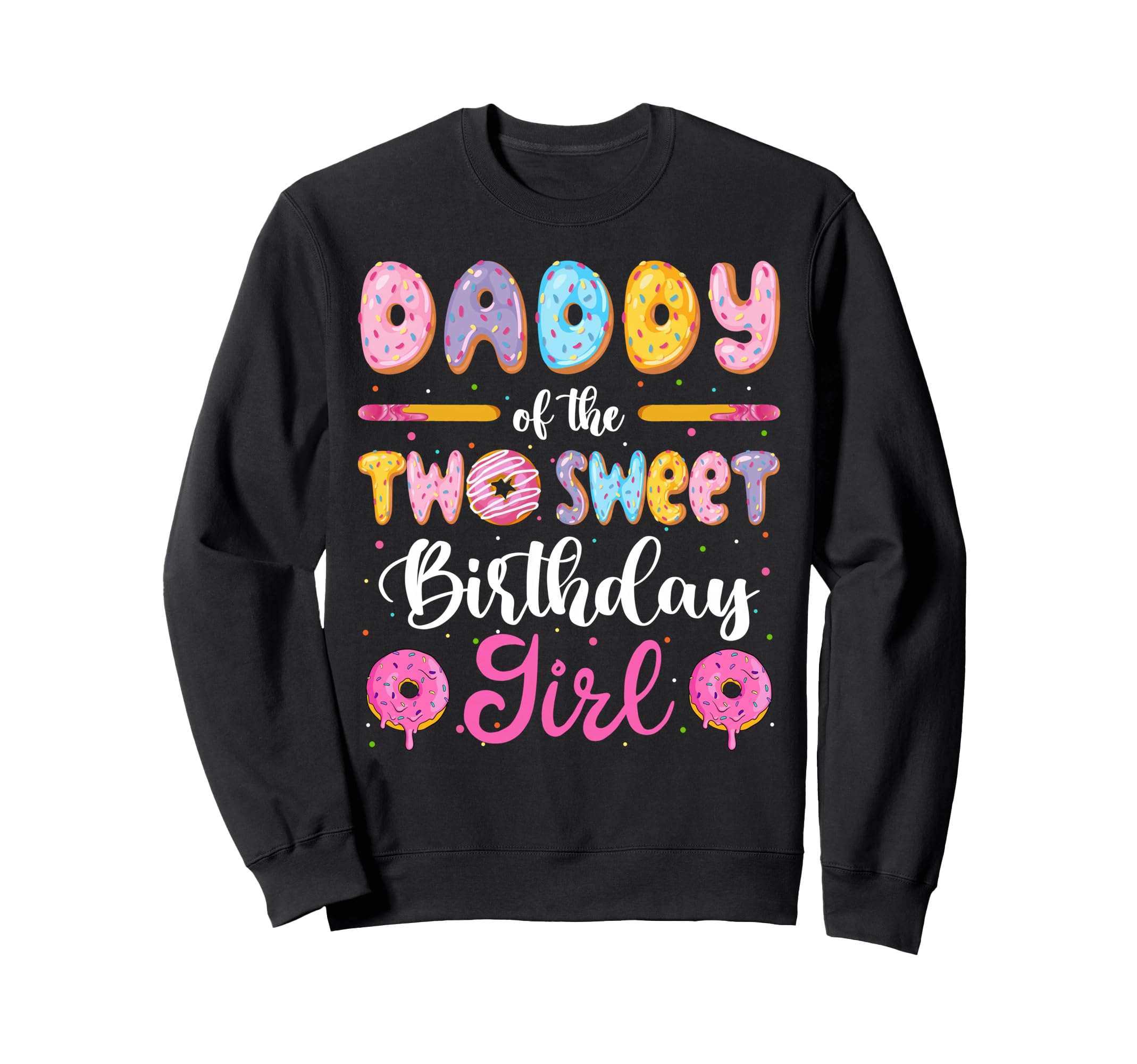 Daddy Two Sweet Birthday Donut Sweatshirt - Aesthetic Graphic for Adults - T-Shirt, Sweatshirt, Hoodie