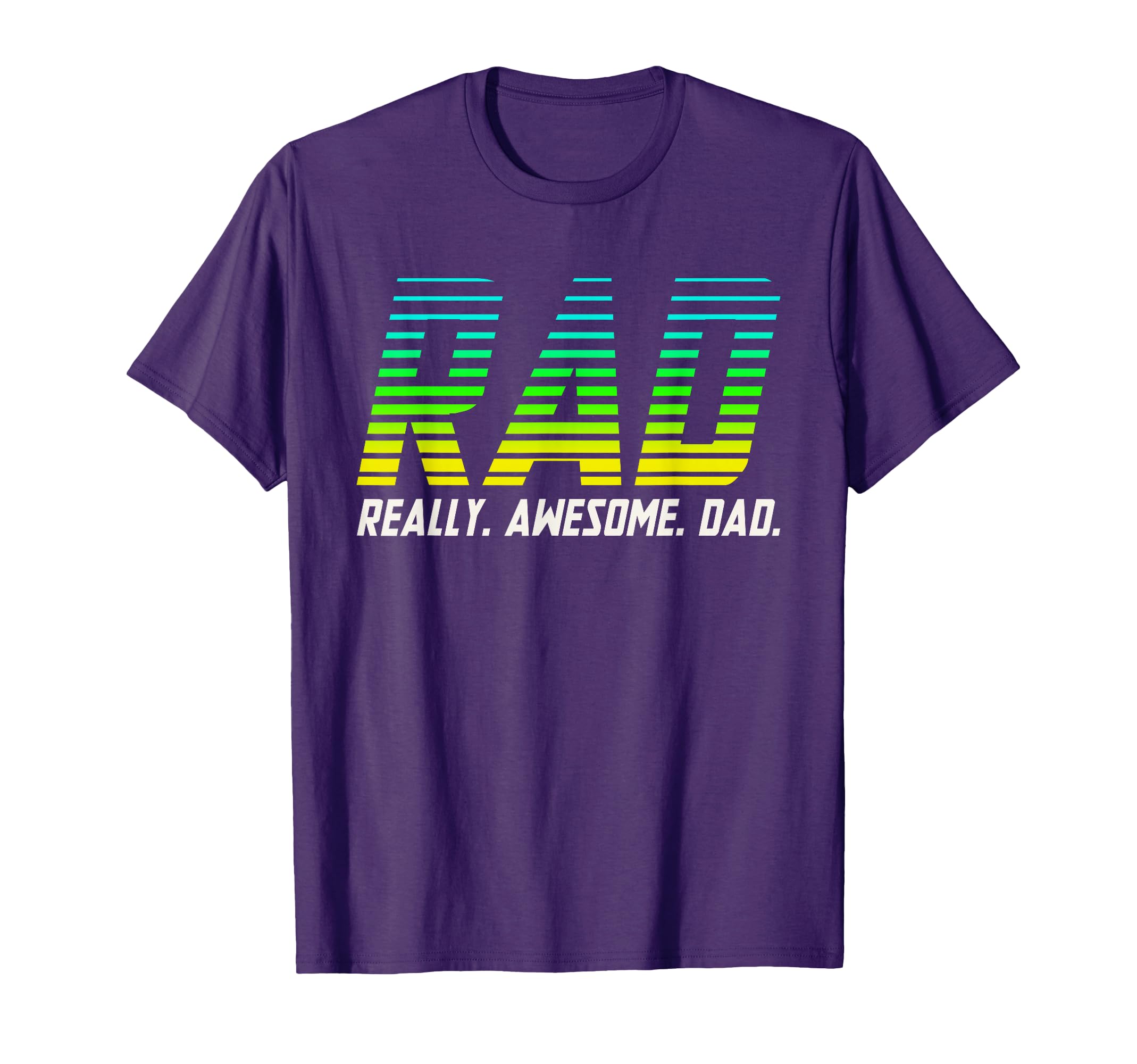Rad Really Awesome Dad Fathers Day T-Shirt - Custom Art Print Men Women - T-Shirt, Sweatshirt, Hoodie