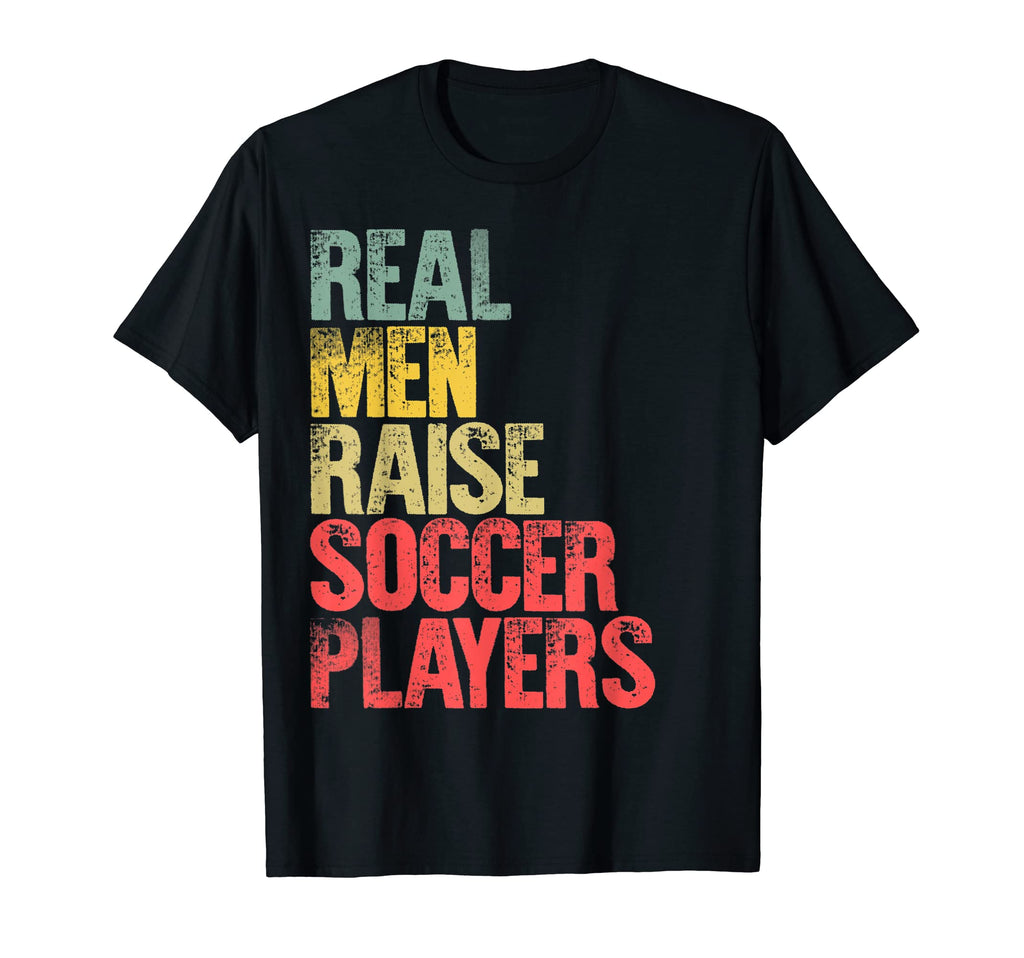 Proud Dad Real Raise Soccer Players Gift T-Shirt - Graphic Print for Adults - T-Shirt, Sweatshirt, Hoodie