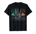 Dibs Redhead Funny St Patrick Day T-Shirt - Novelty Apparel for Adults - T-Shirt, Sweatshirt, Hoodie