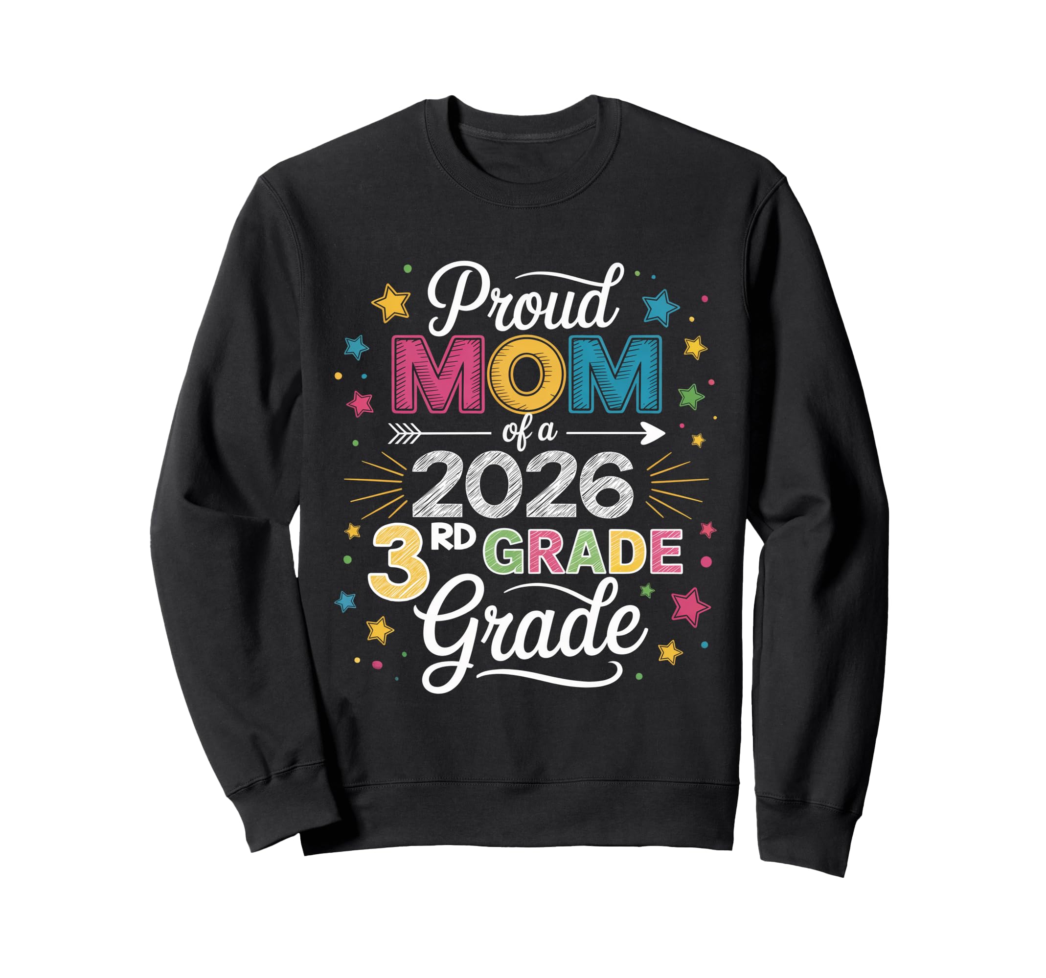 Proud Mom Class 2026 3Rd Grade Sweatshirt - Casual Everyday Wear Men Women - T-Shirt, Sweatshirt, Hoodie