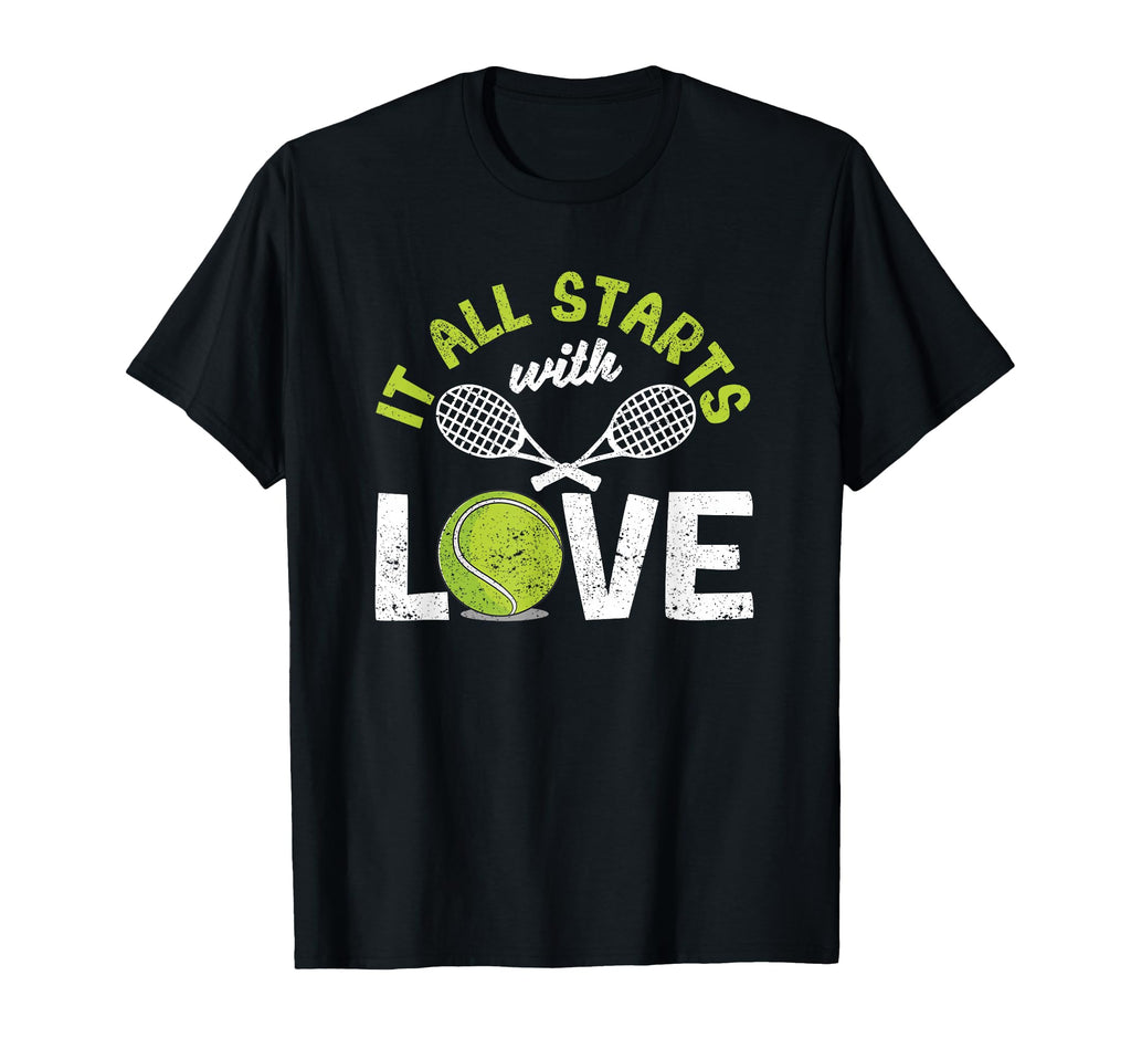 It All Starts Love Tennis Funny Sports T-Shirt - Minimalist Print Unisex - T-Shirt, Sweatshirt, Hoodie
