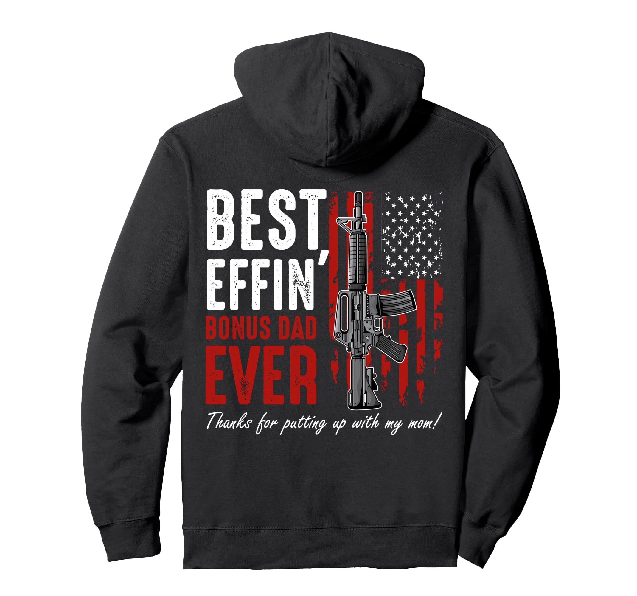 Best Effin Bonus Dad Ever Proud Hoodie - Fun Novelty Design Men Women - T-Shirt, Sweatshirt, Hoodie