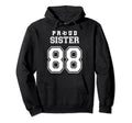 Number 88 Custom Proud Soccer Futbol Sister Hoodie - Unique Graphic Unisex - T-Shirt, Sweatshirt, Hoodie
