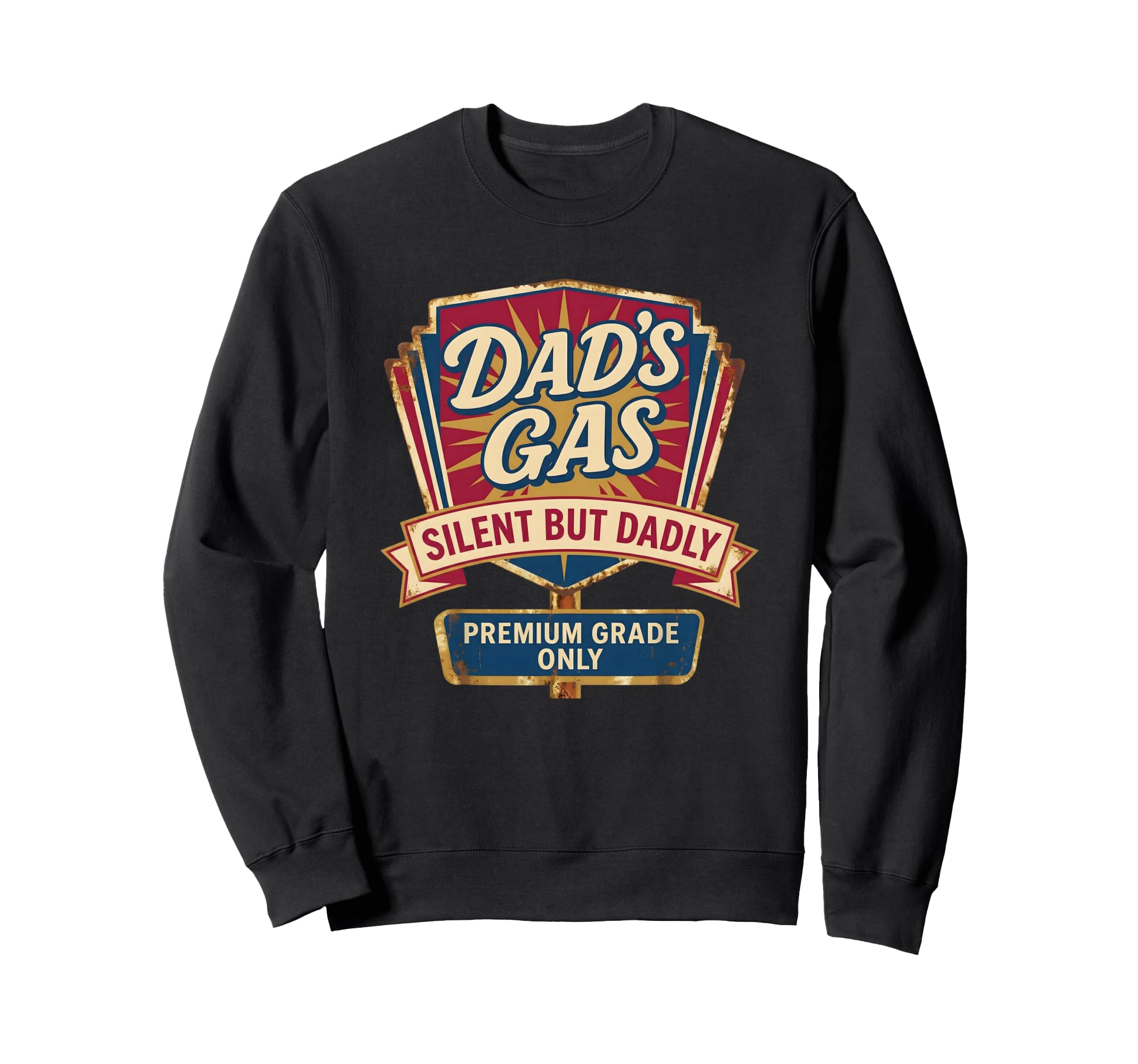Fathers Day Dads Gas Silent Sweatshirt - Casual Everyday Wear Men Women - T-Shirt, Sweatshirt, Hoodie