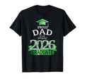 2026 Proud Dad Graduate I Green T-Shirt - Fun Novelty Design Unisex - T-Shirt, Sweatshirt, Hoodie