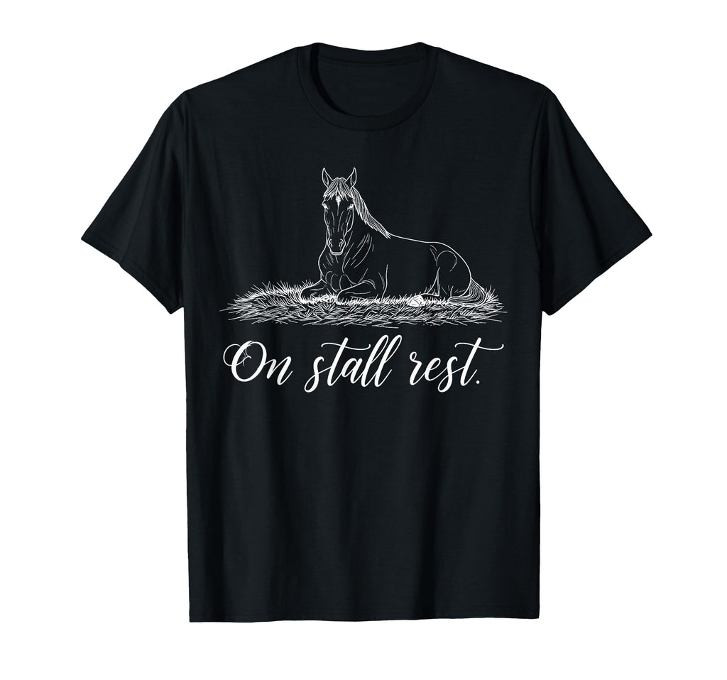Stall Rest Equestrian Horse Riding T-Shirt - Unique Graphic for Adults - T-Shirt, Sweatshirt, Hoodie