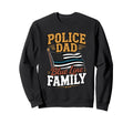 Police Dad Blue Line Family Law Sweatshirt - Trendy Graphic for Adults - T-Shirt, Sweatshirt, Hoodie