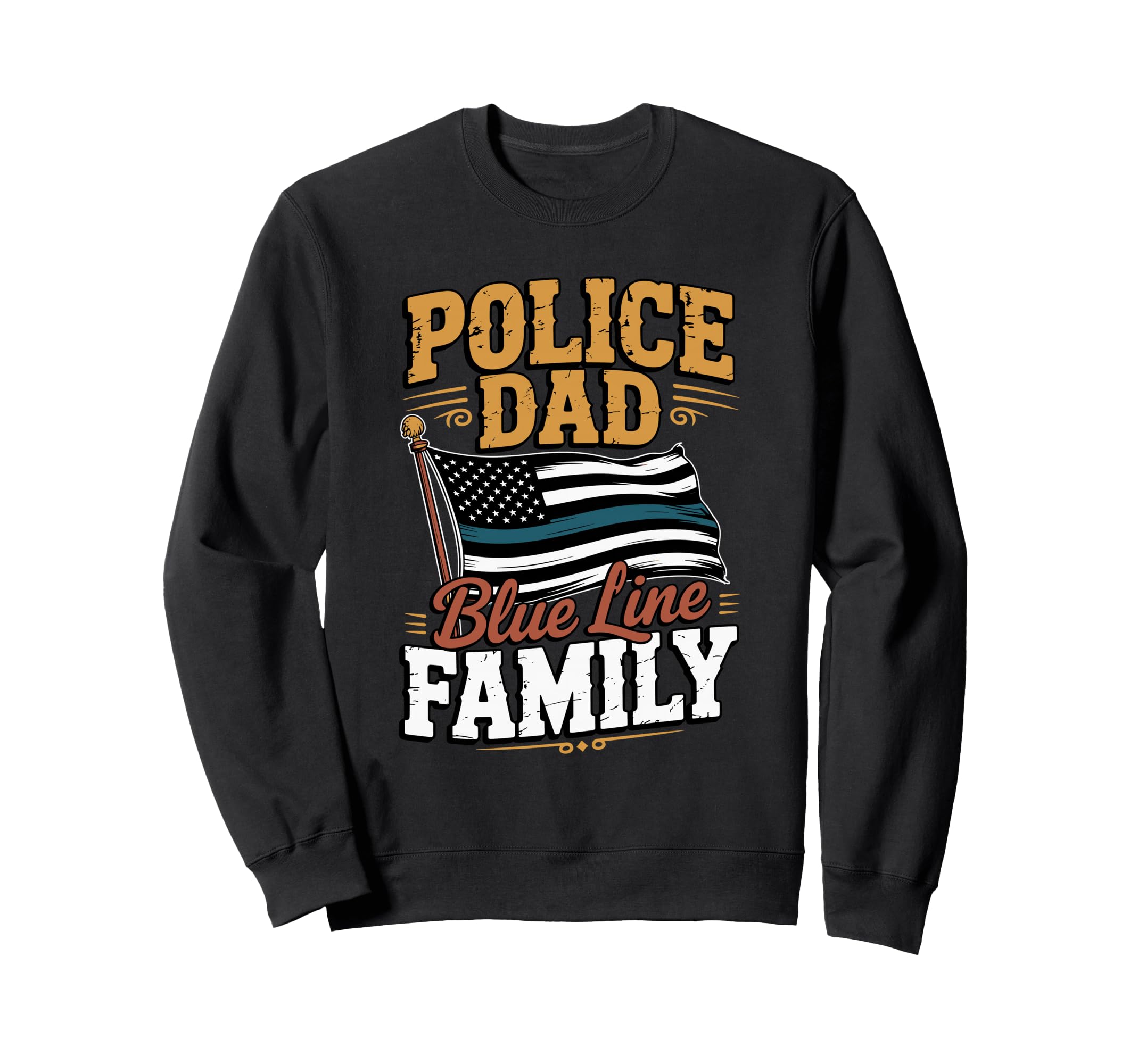Police Dad Blue Line Family Law Sweatshirt - Trendy Graphic for Adults - T-Shirt, Sweatshirt, Hoodie