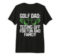 Teeing Off Fun And Family Golf Dad Tri T-Shirt - Trendy Graphic Unisex - T-Shirt, Sweatshirt, Hoodie