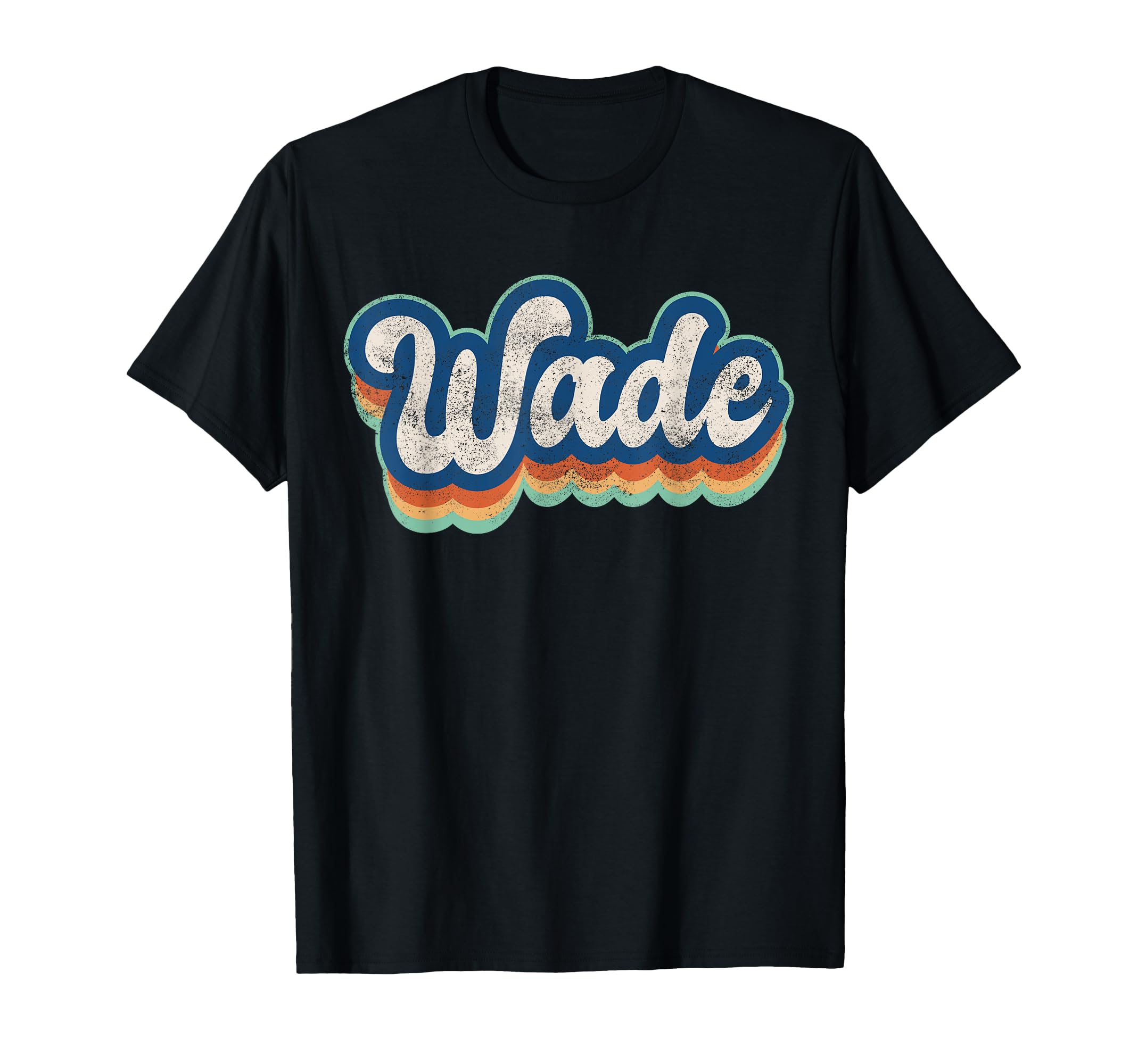 Wade First Name 70S 80S Personalized T-Shirt - Streetwear Style Unisex - T-Shirt, Sweatshirt, Hoodie