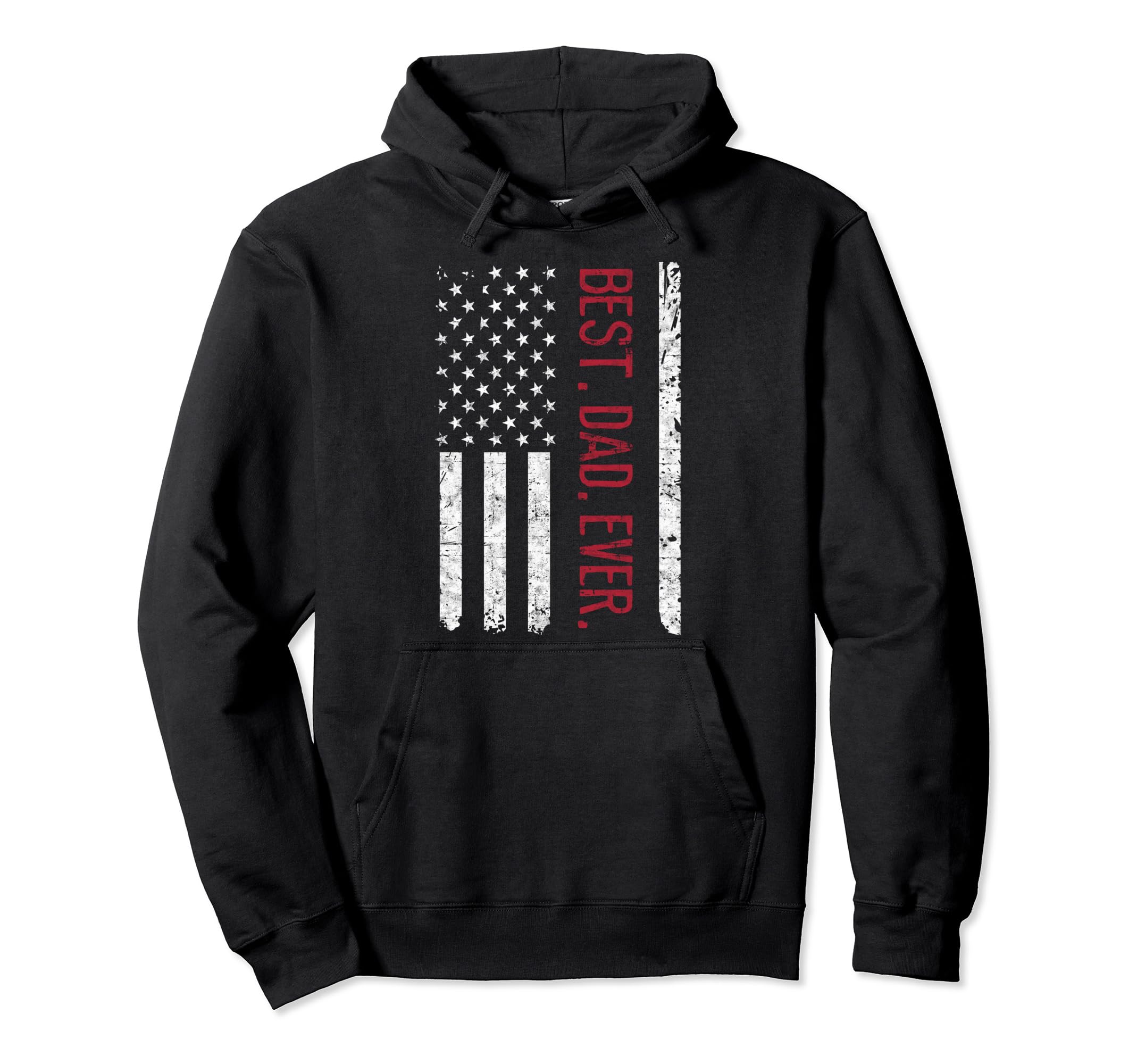 Us Flag Best Dad Ever Fathers Day Daddy Hoodie - Graphic Print Unisex - T-Shirt, Sweatshirt, Hoodie