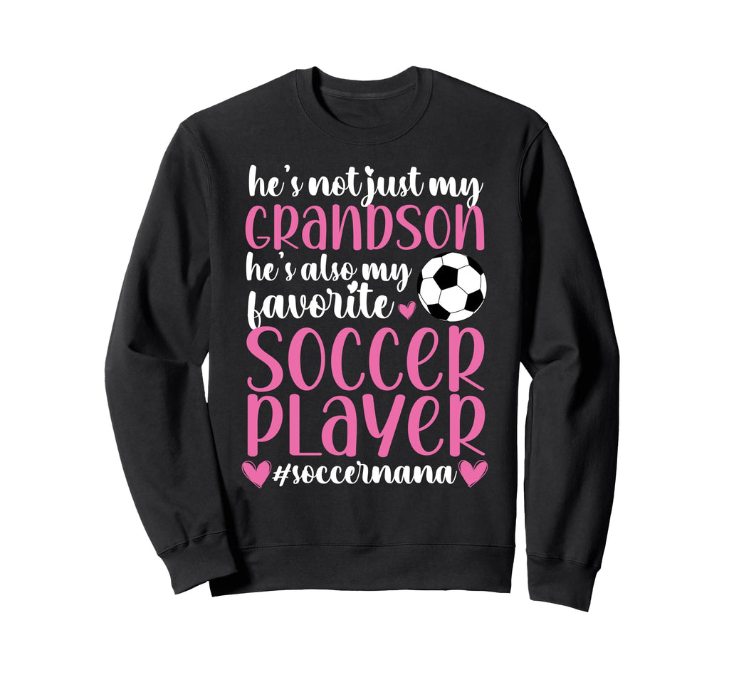 My Favorite Soccer Player Nana Sweatshirt - Aesthetic Graphic Unisex - T-Shirt, Sweatshirt, Hoodie