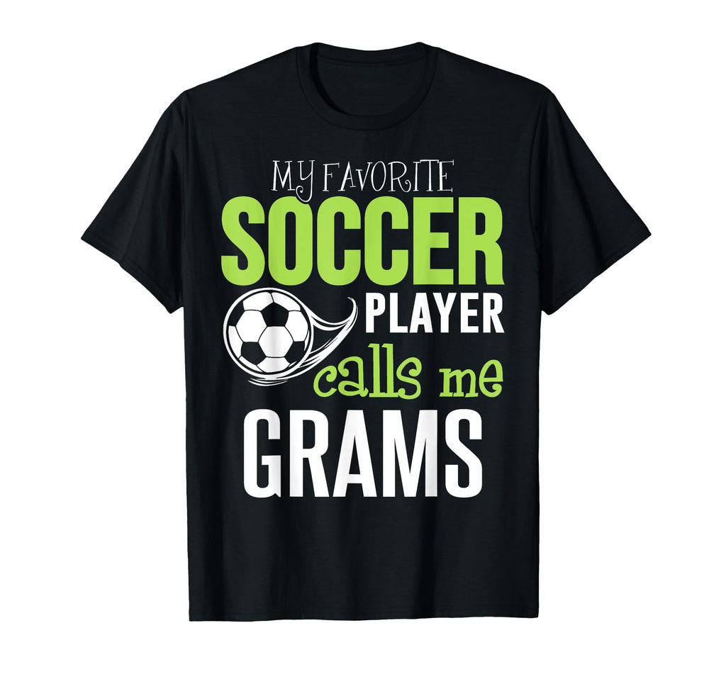 Soccer Grams My Favorite Player Calls Me T-Shirt - Custom Art Print Unisex - T-Shirt, Sweatshirt, Hoodie