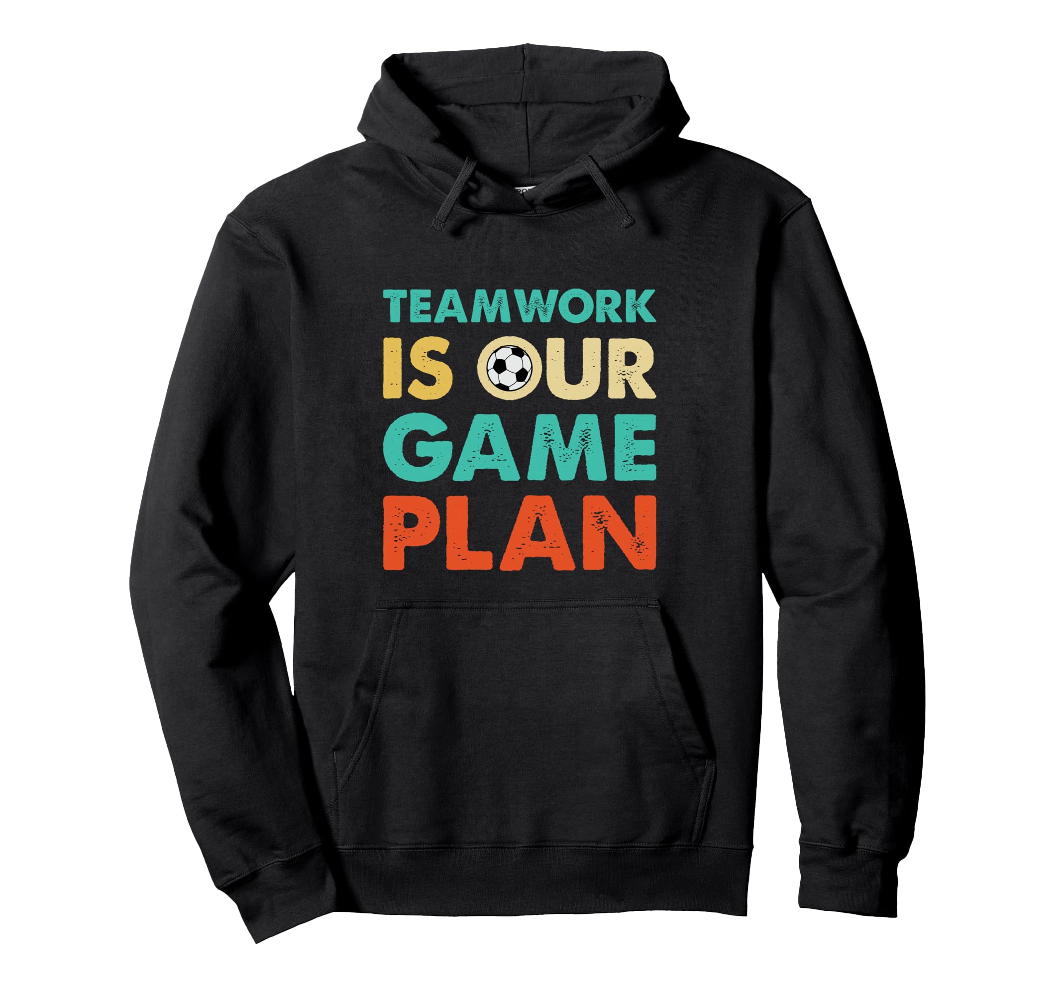Teamwork Is Our Game Plan Inspirational Hoodie - Streetwear Style Unisex - T-Shirt, Sweatshirt, Hoodie