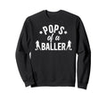Pops Baller Soccer Pops Soccer Player Sweatshirt - Graphic Print Men Women - T-Shirt, Sweatshirt, Hoodie