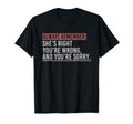 Always Remember Shes Right Youre T-Shirt - Aesthetic Graphic for Adults - T-Shirt, Sweatshirt, Hoodie