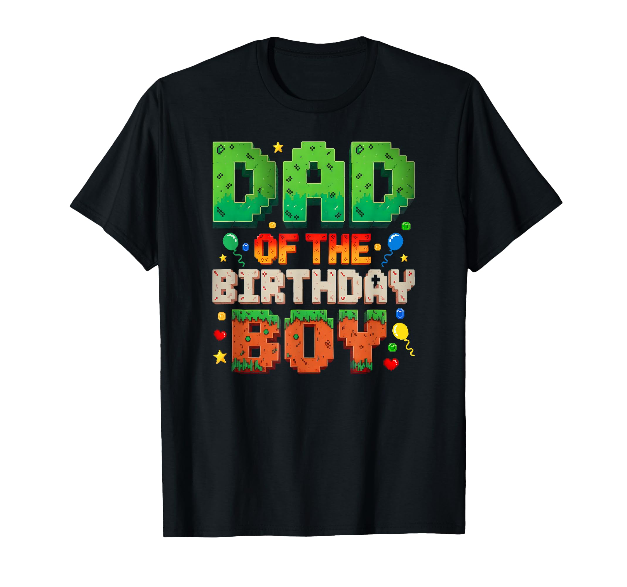 Dad Birthday Gaming Game Pixel T-Shirt - Fun Novelty Design Men Women - T-Shirt, Sweatshirt, Hoodie