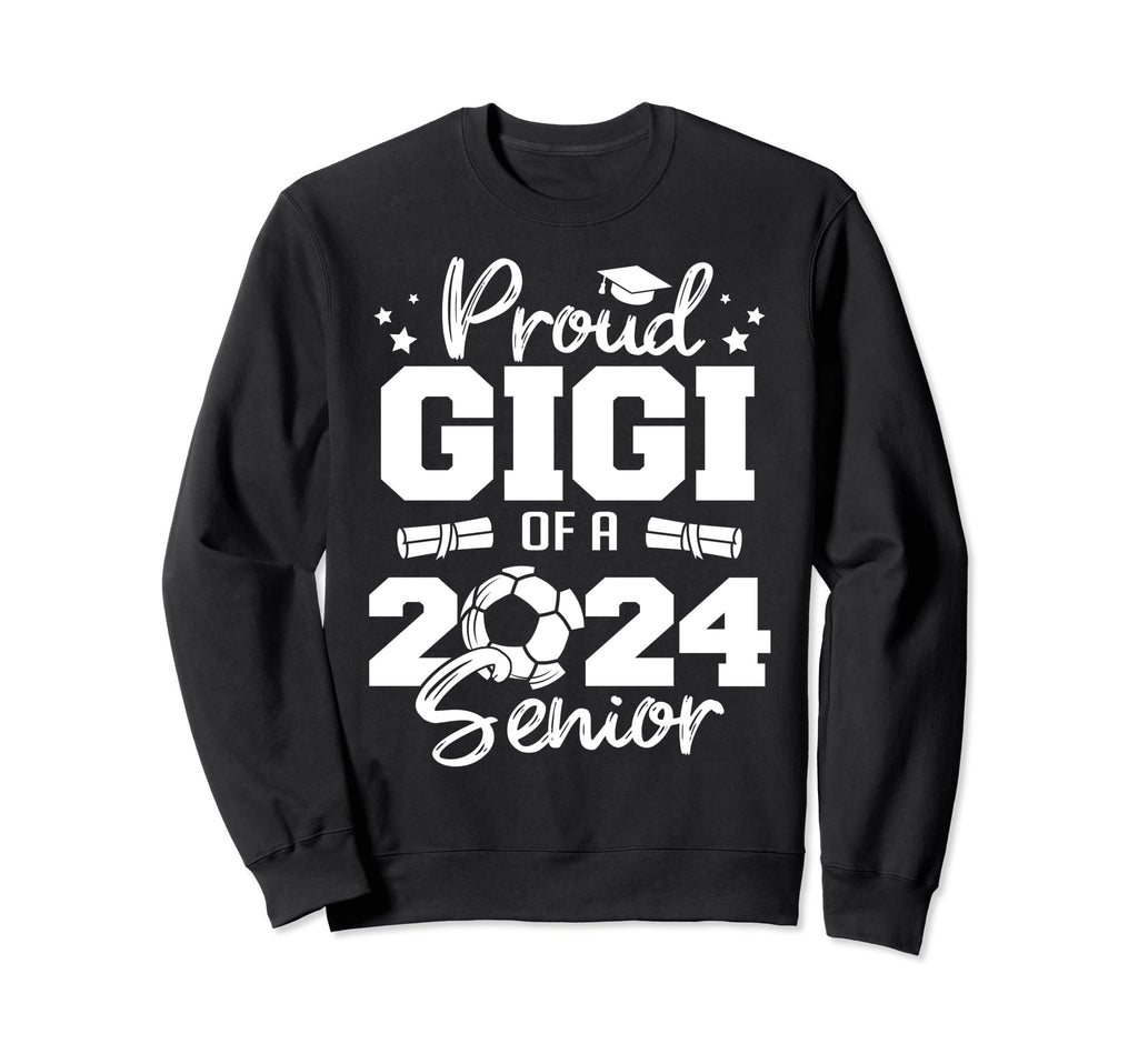 Proud Gigi 2024 Senior Funny Soccer Sweatshirt - Novelty Apparel Men Women - T-Shirt, Sweatshirt, Hoodie