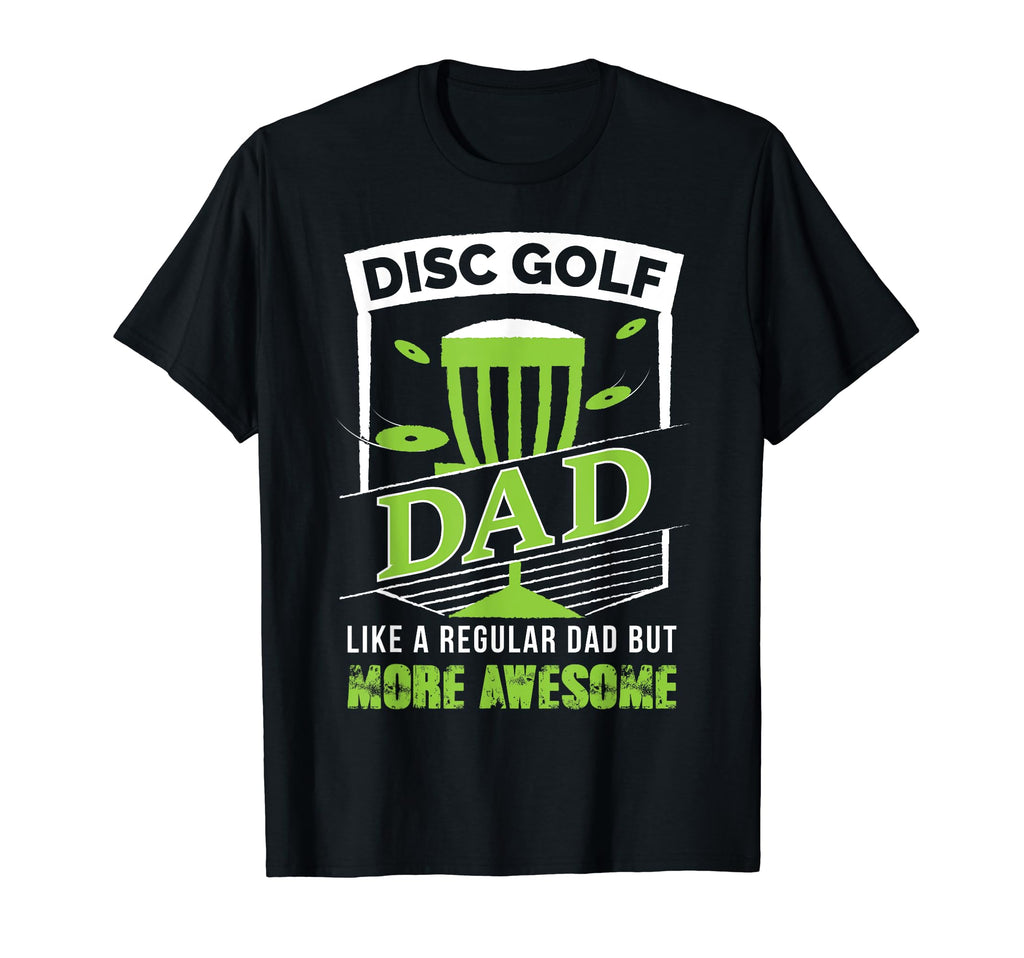 Disc Golf Dad Frisbee Golfer Gift T-Shirt - Custom Art Print Unisex - T-Shirt, Sweatshirt, Hoodie