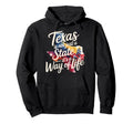 Texas Pride Gift Texas Is Not Just Hoodie - Streetwear Style for Adults - T-Shirt, Sweatshirt, Hoodie