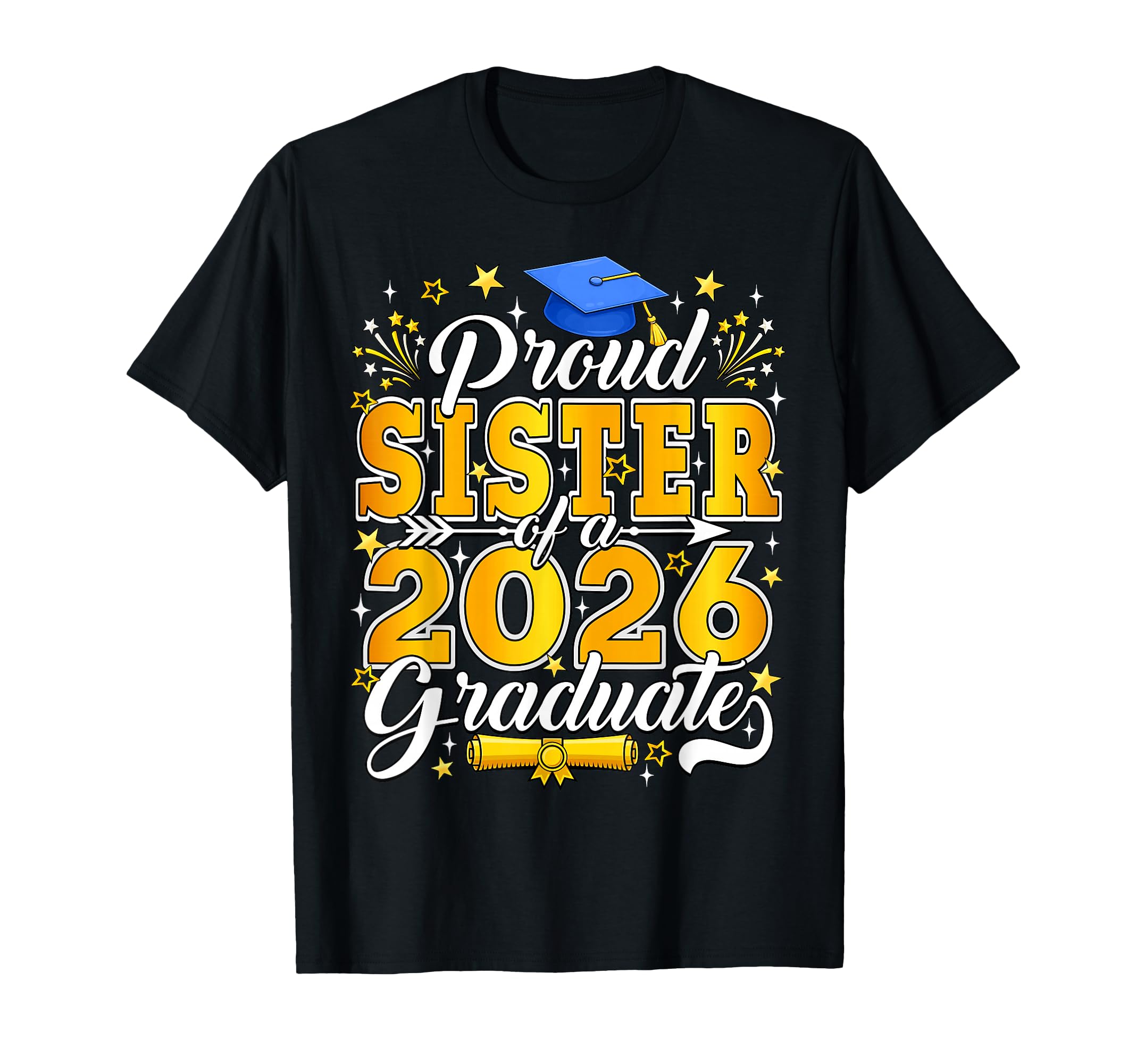 Proud Sister 2026 Graduate Class 2026 Senior T-Shirt - Graphic Print Unisex - T-Shirt, Sweatshirt, Hoodie