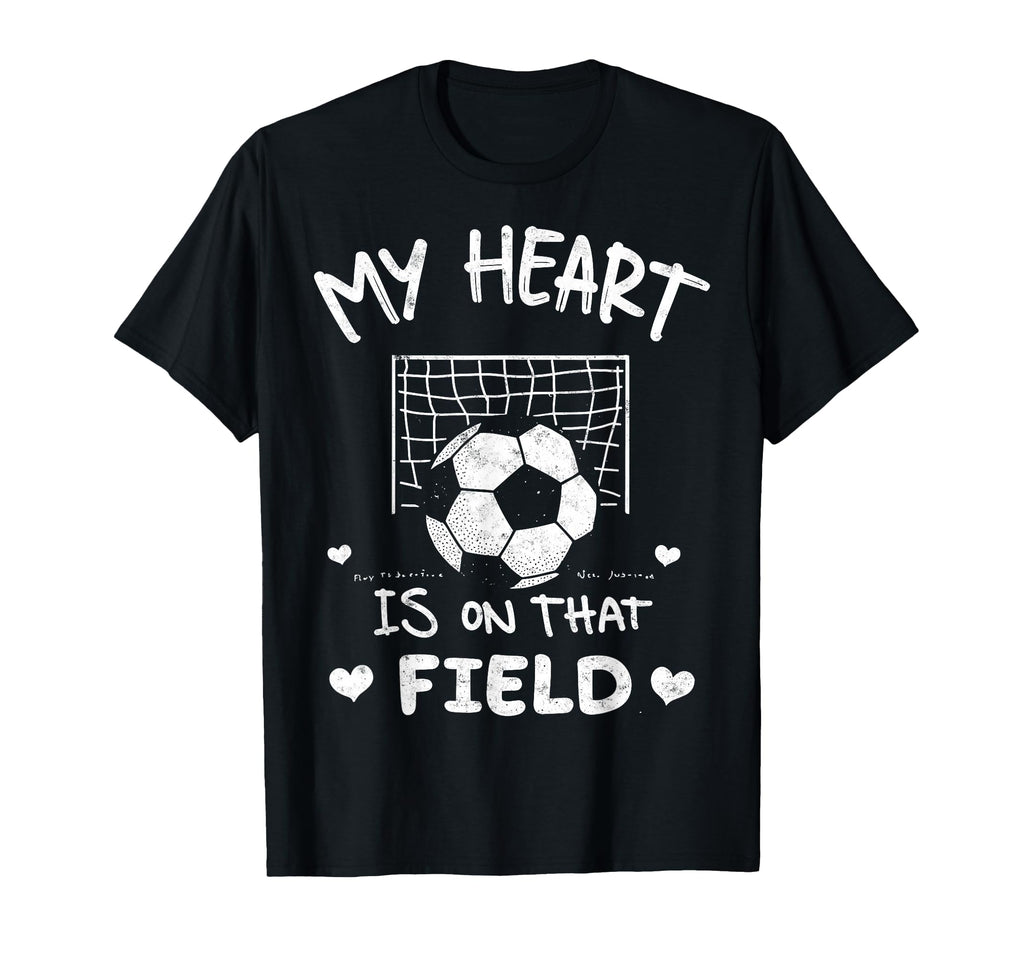 My Heart Is That Field Soccer Player Fan T-Shirt - Trendy Graphic Unisex - T-Shirt, Sweatshirt, Hoodie