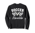 Soccer Abuelito Matching Family Sweatshirt - Novelty Apparel for Adults - T-Shirt, Sweatshirt, Hoodie
