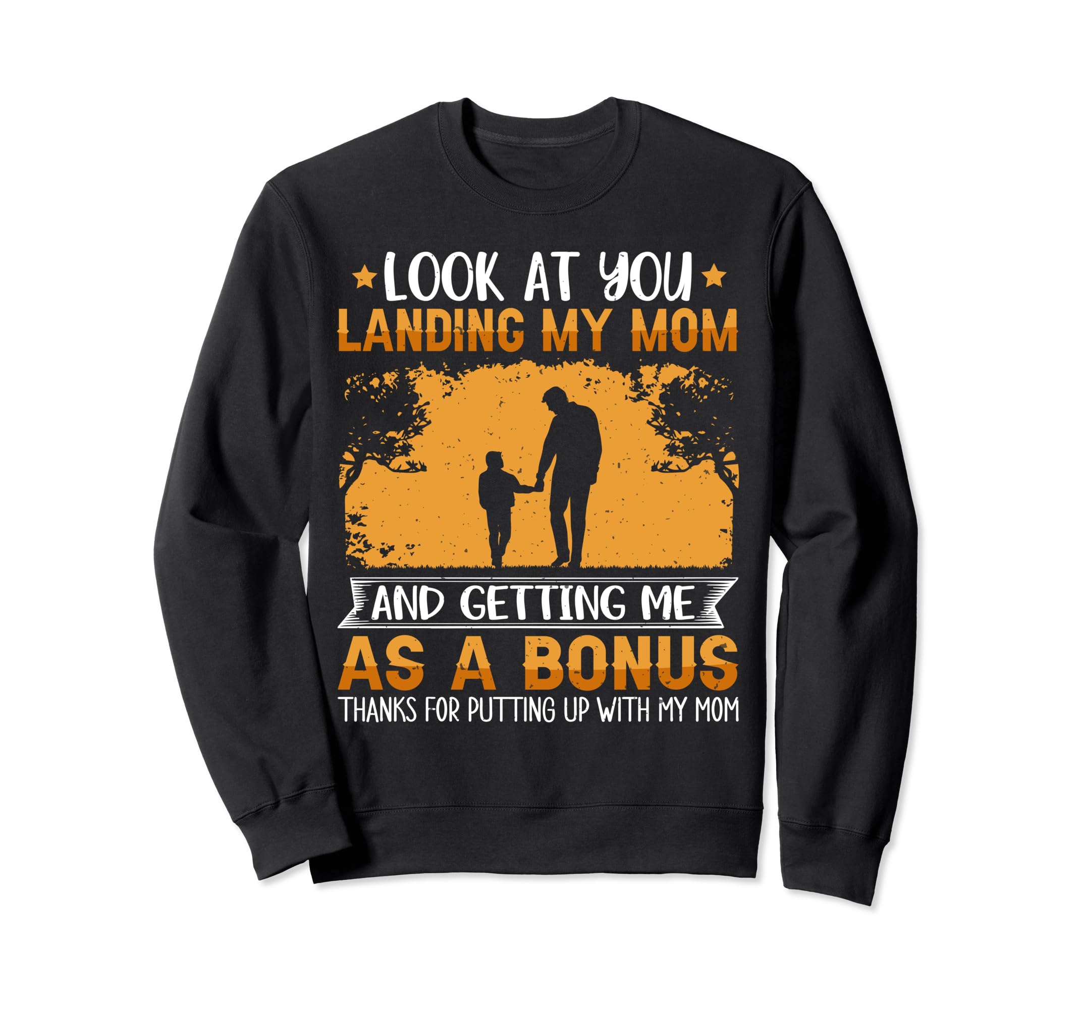 You Landing My Mom And Getting Sweatshirt - Casual Everyday Wear Men Women - T-Shirt, Sweatshirt, Hoodie