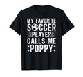 My Favorite Soccer Player Poppy T-Shirt - Casual Everyday Wear Men Women - T-Shirt, Sweatshirt, Hoodie