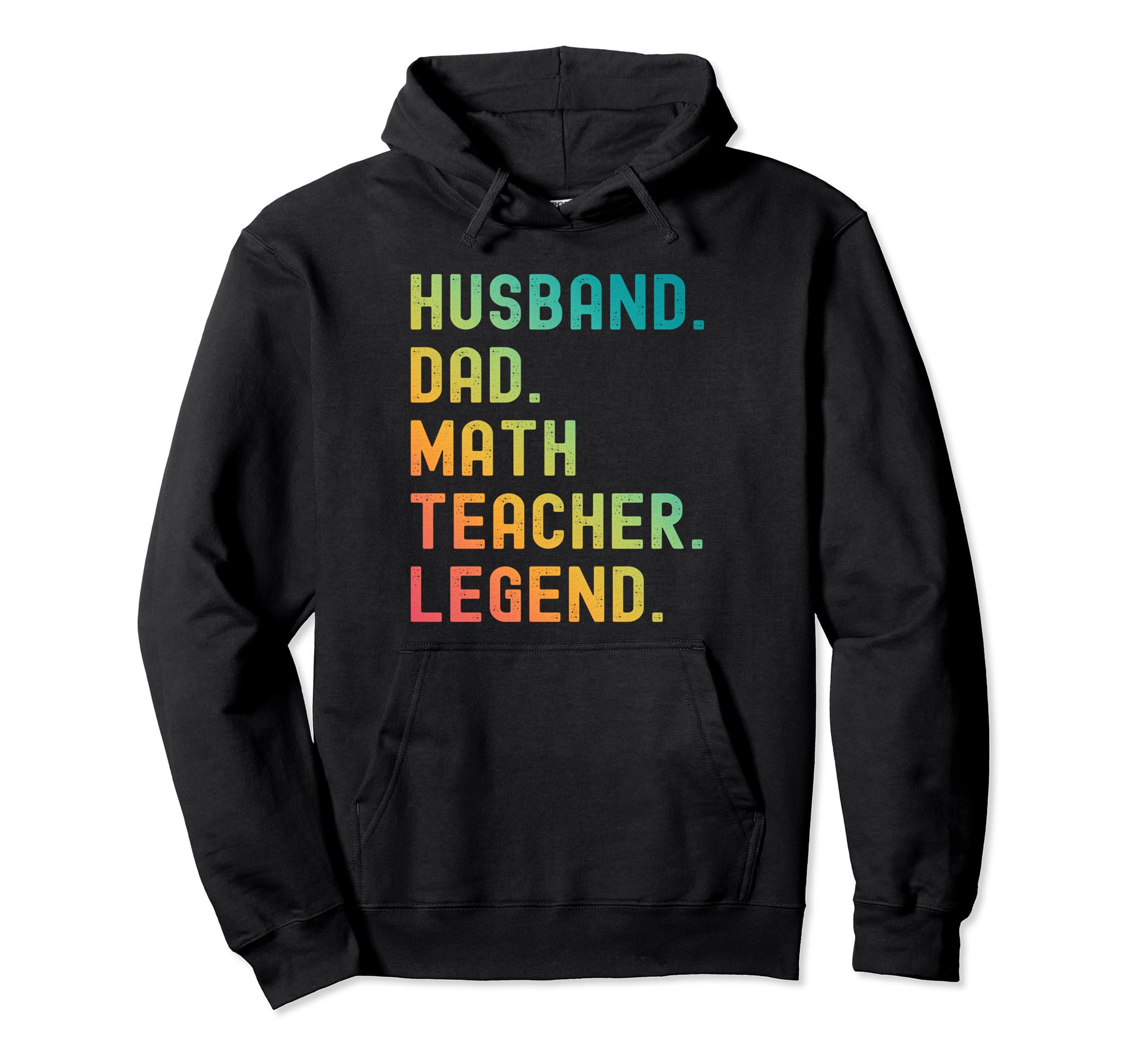 Funny Husband Dad Math Teacher Legend Hoodie - Novelty Apparel Men Women - T-Shirt, Sweatshirt, Hoodie