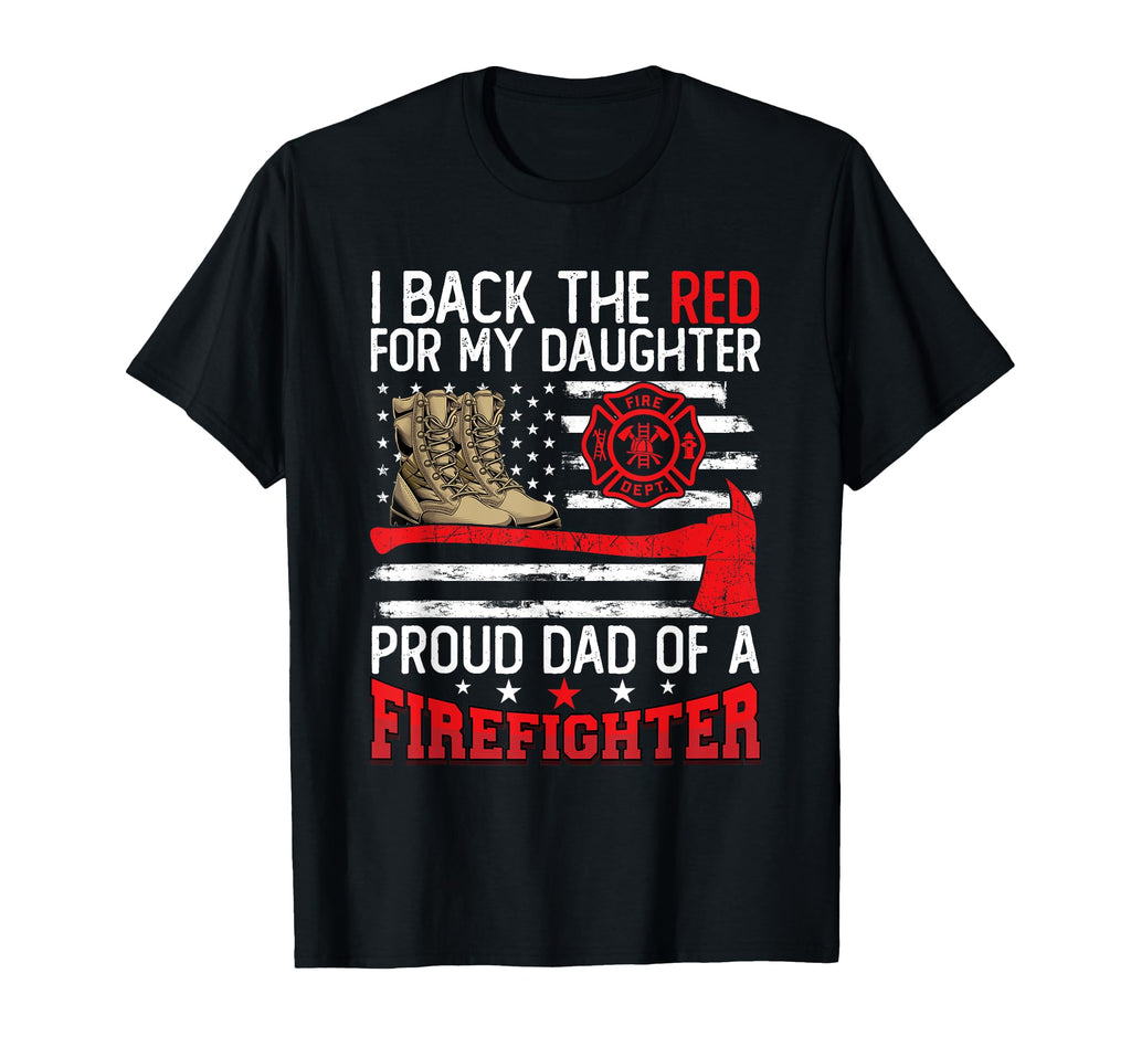 Dad Fireman Daughter Proud Dad T-Shirt - Unique Graphic Men Women - T-Shirt, Sweatshirt, Hoodie