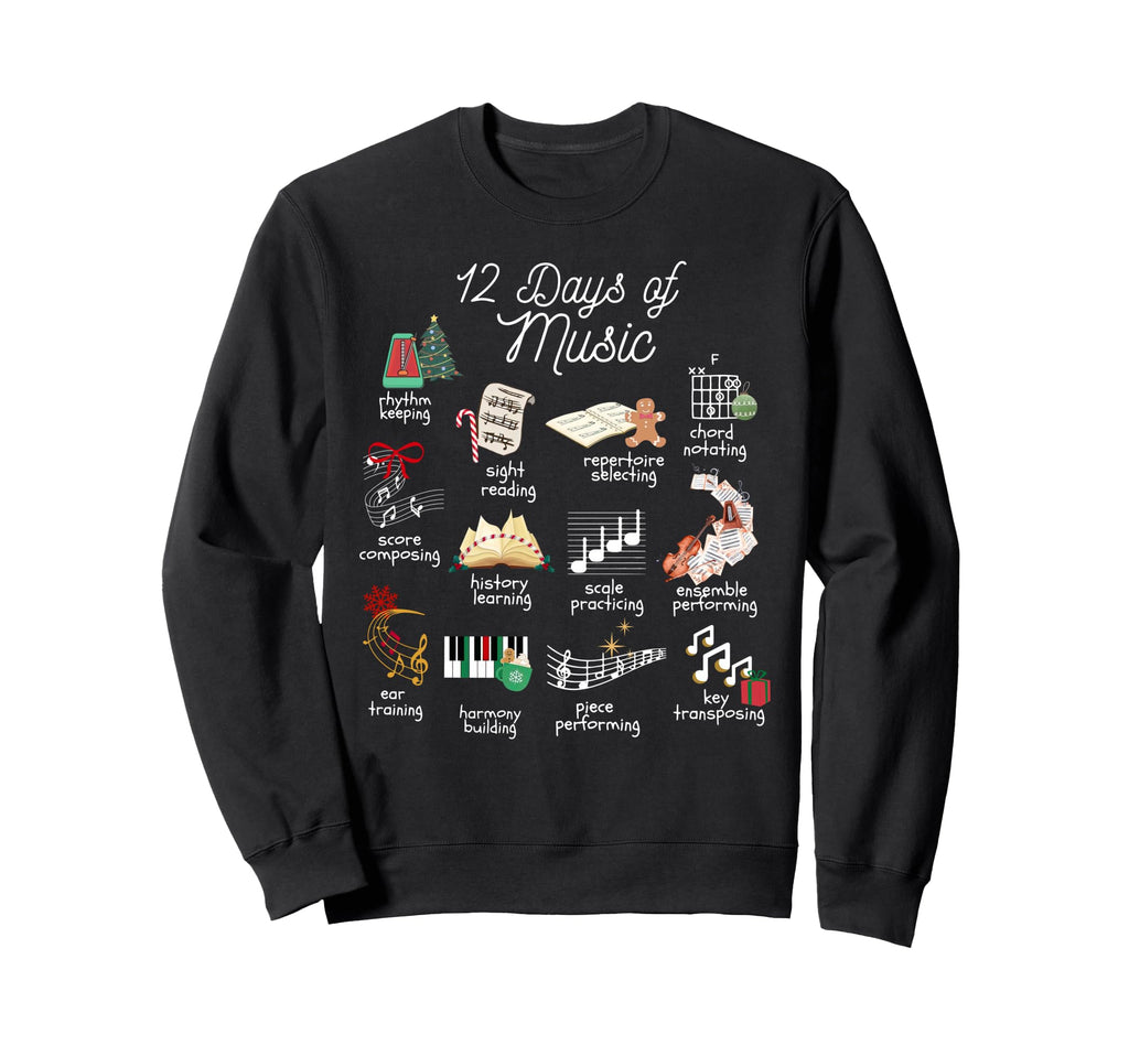 12 Days Music Teacher Musician Sweatshirt - Custom Art Print Men Women - T-Shirt, Sweatshirt, Hoodie
