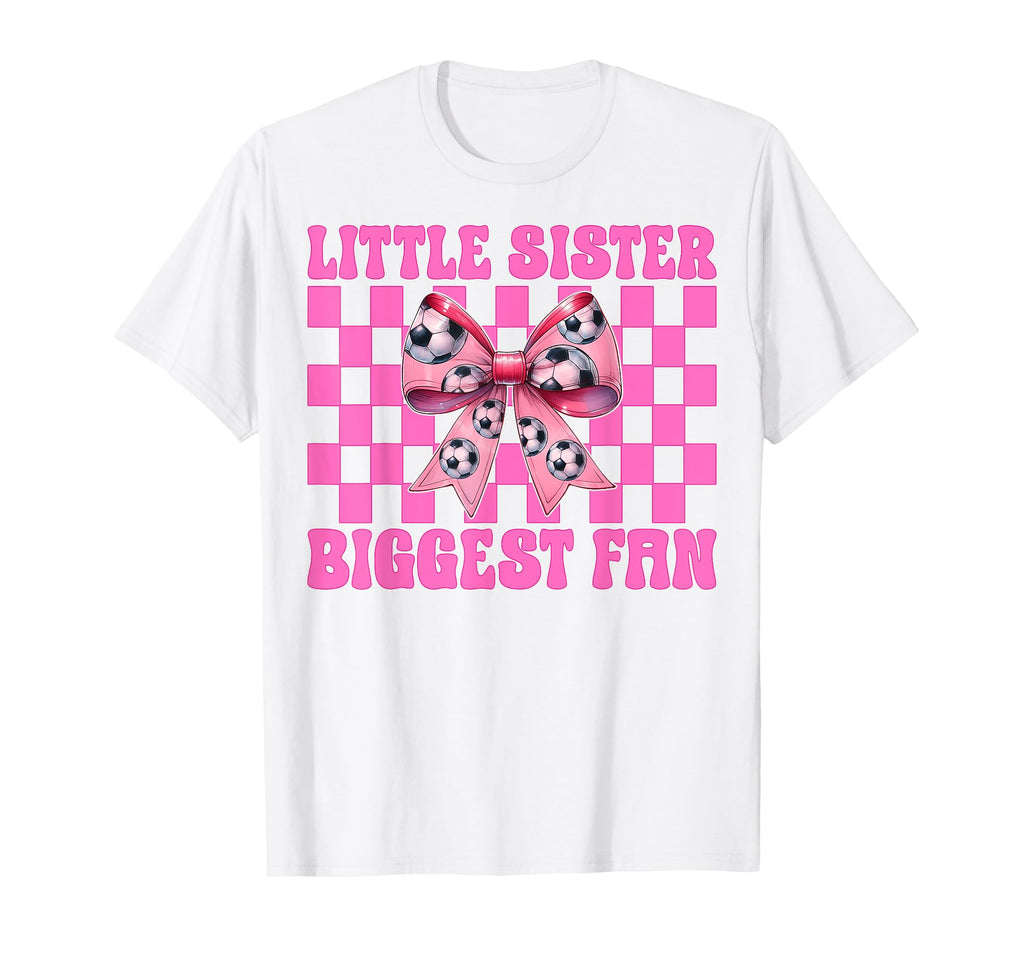 Little Sister Biggest Fan Soccer T-Shirt - Minimalist Print for Adults - T-Shirt, Sweatshirt, Hoodie