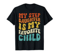 My Step Daughter Is My Favorite T-Shirt - Streetwear Style for Adults - T-Shirt, Sweatshirt, Hoodie